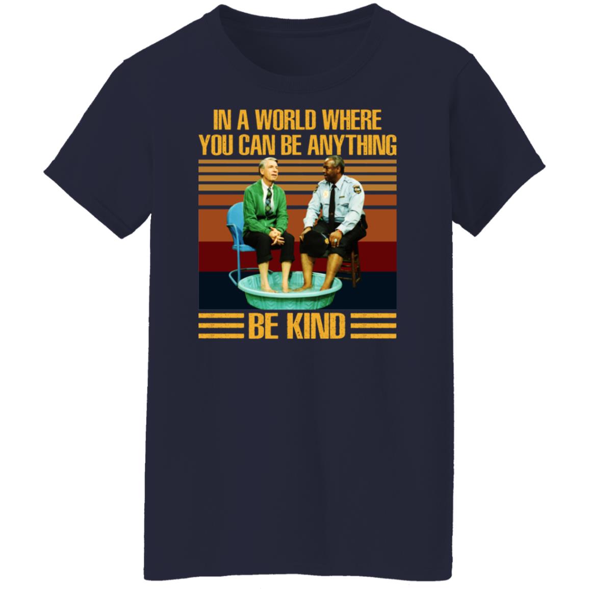 Mr Rogers Gay Police - In A World Where You Can Be Anything - Be Kind Shirt