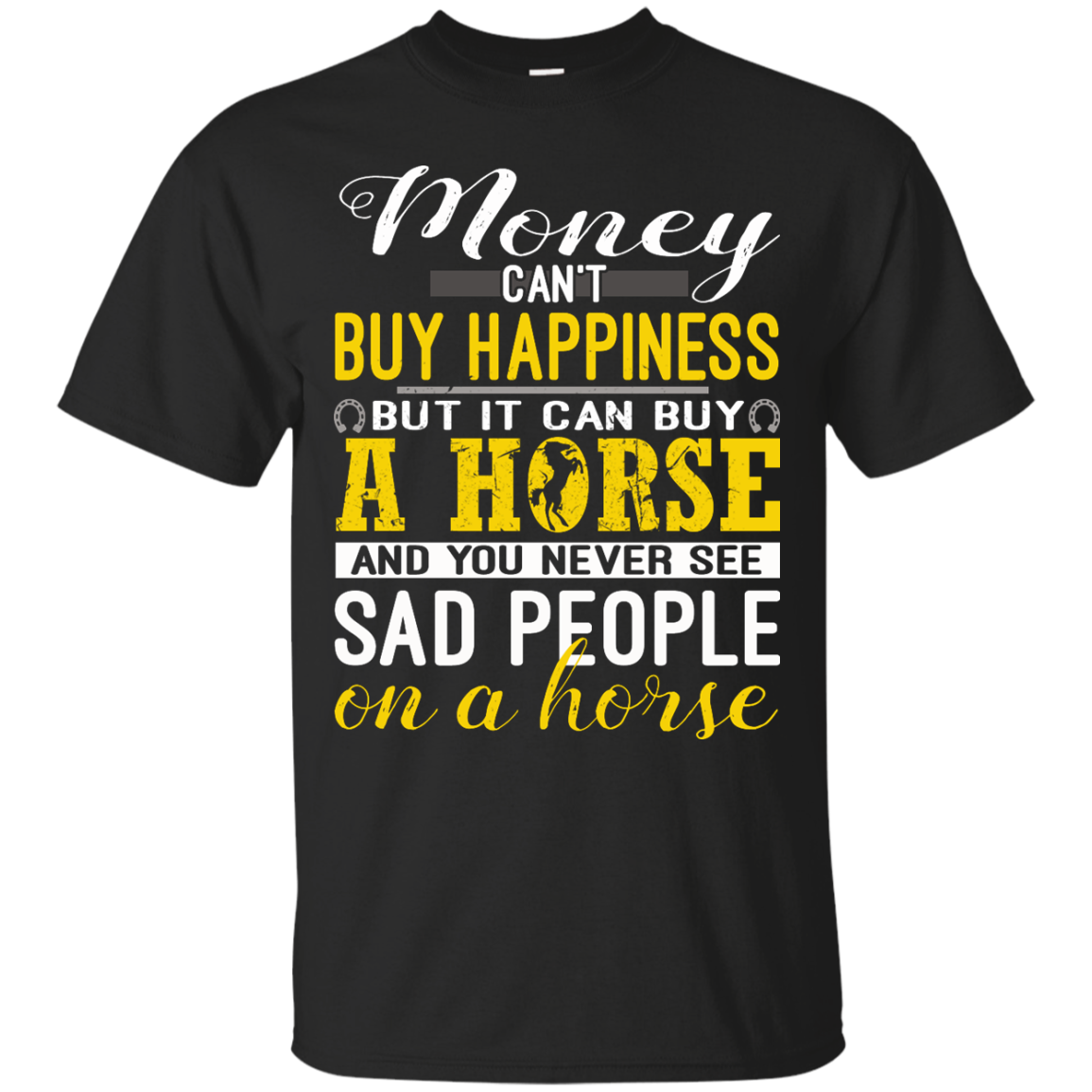 Money Can't Buy Happiness But It Can Buy A Horse Shirt, Hoodie, Tank - TeeDragons