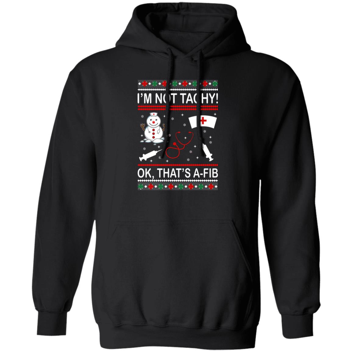 I’m Not Tachy OK That’s A-FIB Christmas Sweater
