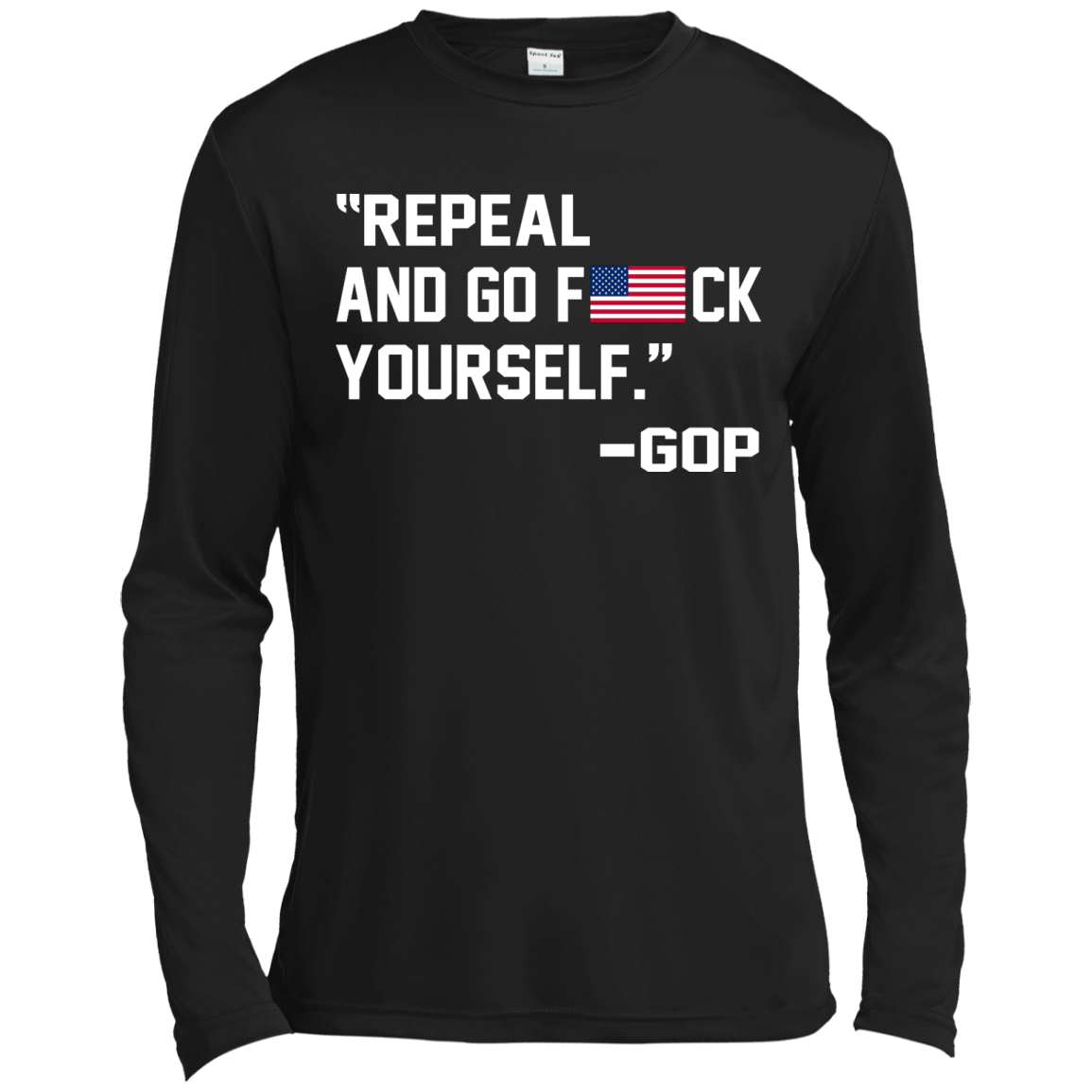 "Repeal And Go F*ck Yourself" - GOP Shirt, Hoodie, Tank - TeeDragons