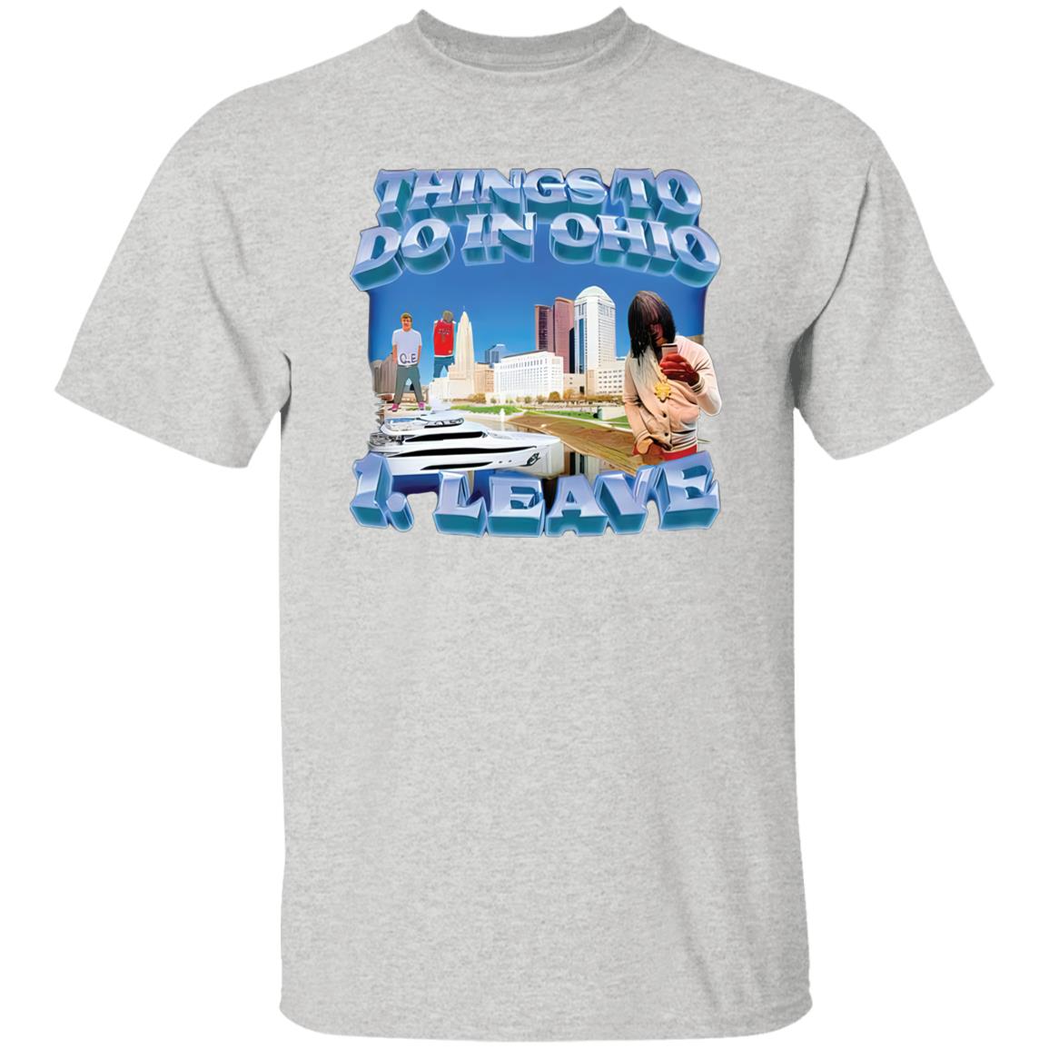 Things To Do In Ohio – 1 Leave Shirt