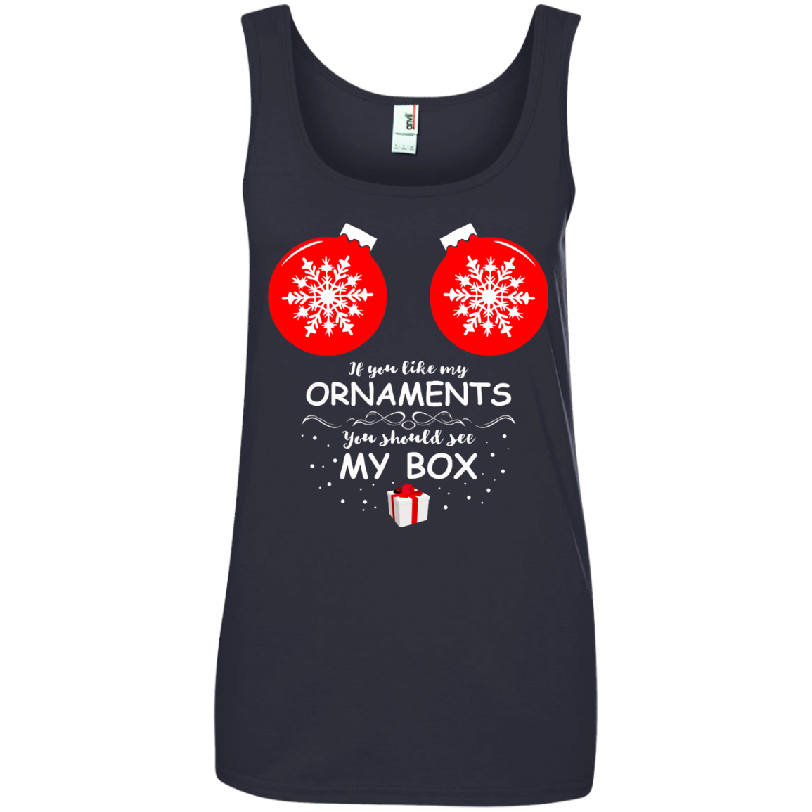 If You Like My Ornaments You Should See My Box Tank Top Shirt - TeeDragons