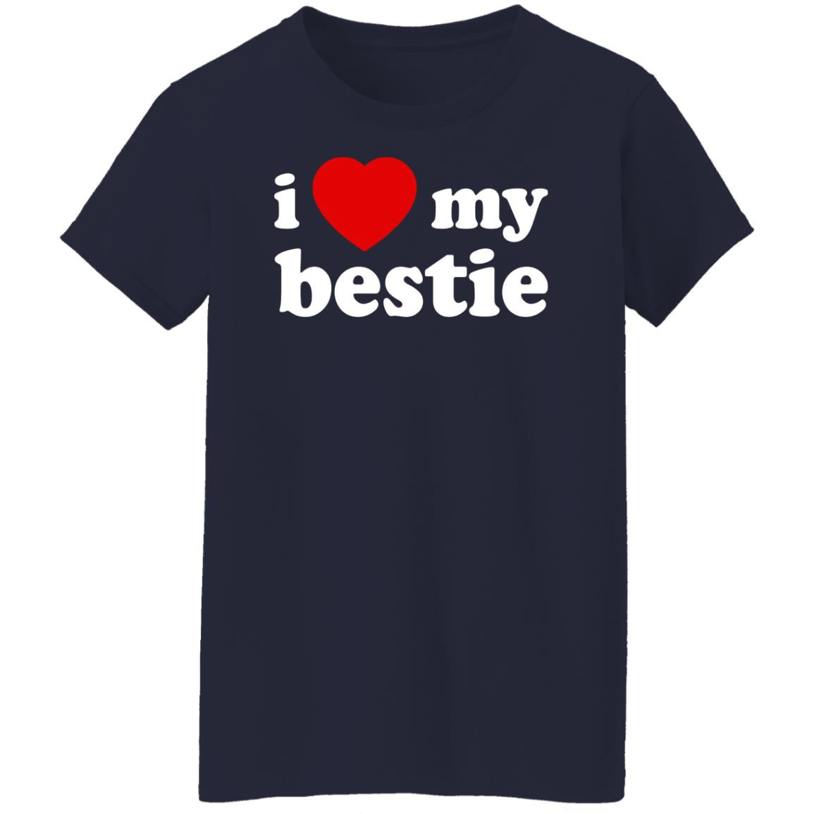 I love my bestie shirt