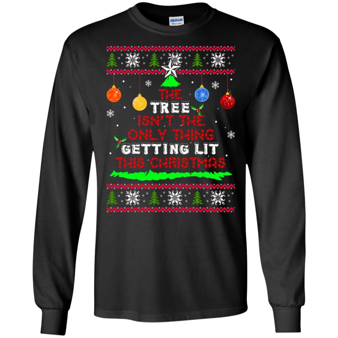 The Tree isn't The Only Thing Getting Lit This Christmas Sweater - TeeDragons