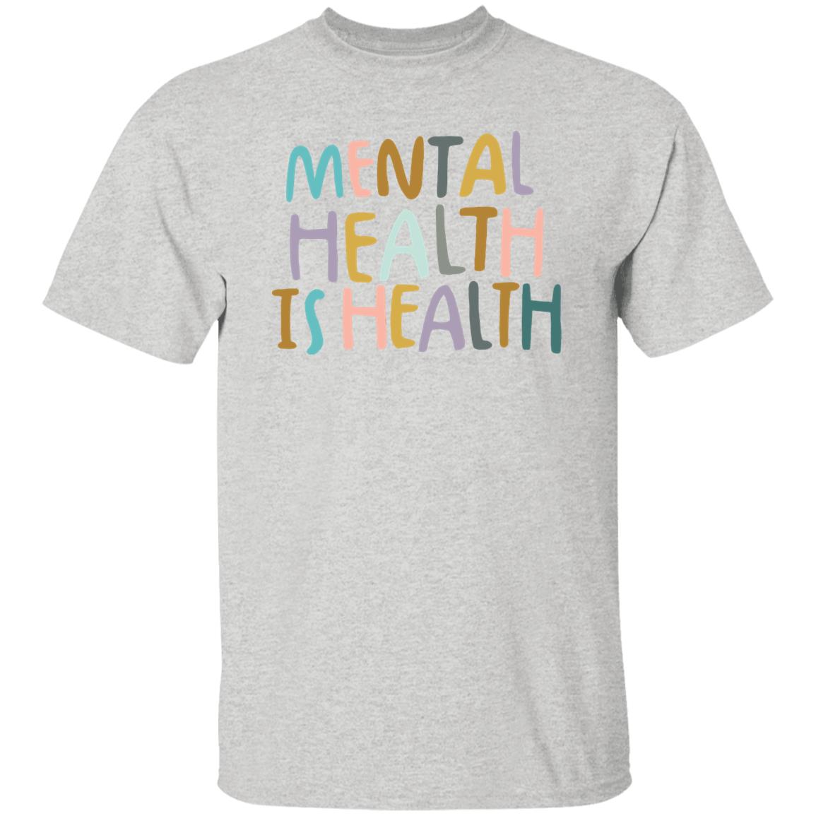 Mental Health Is Health Shirt