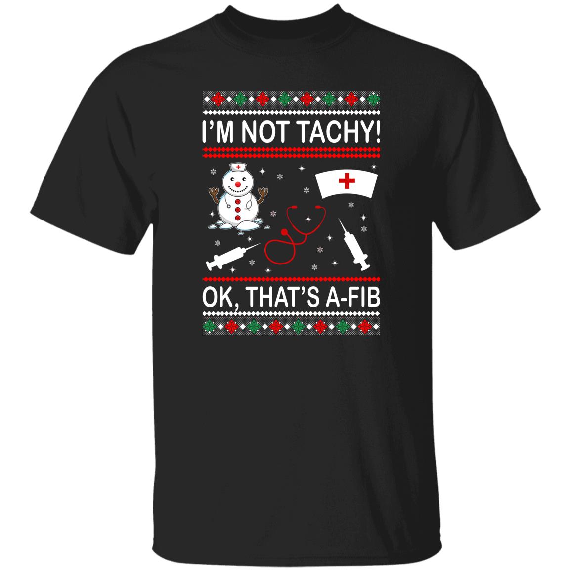 I’m Not Tachy OK That’s A-FIB Christmas Sweater