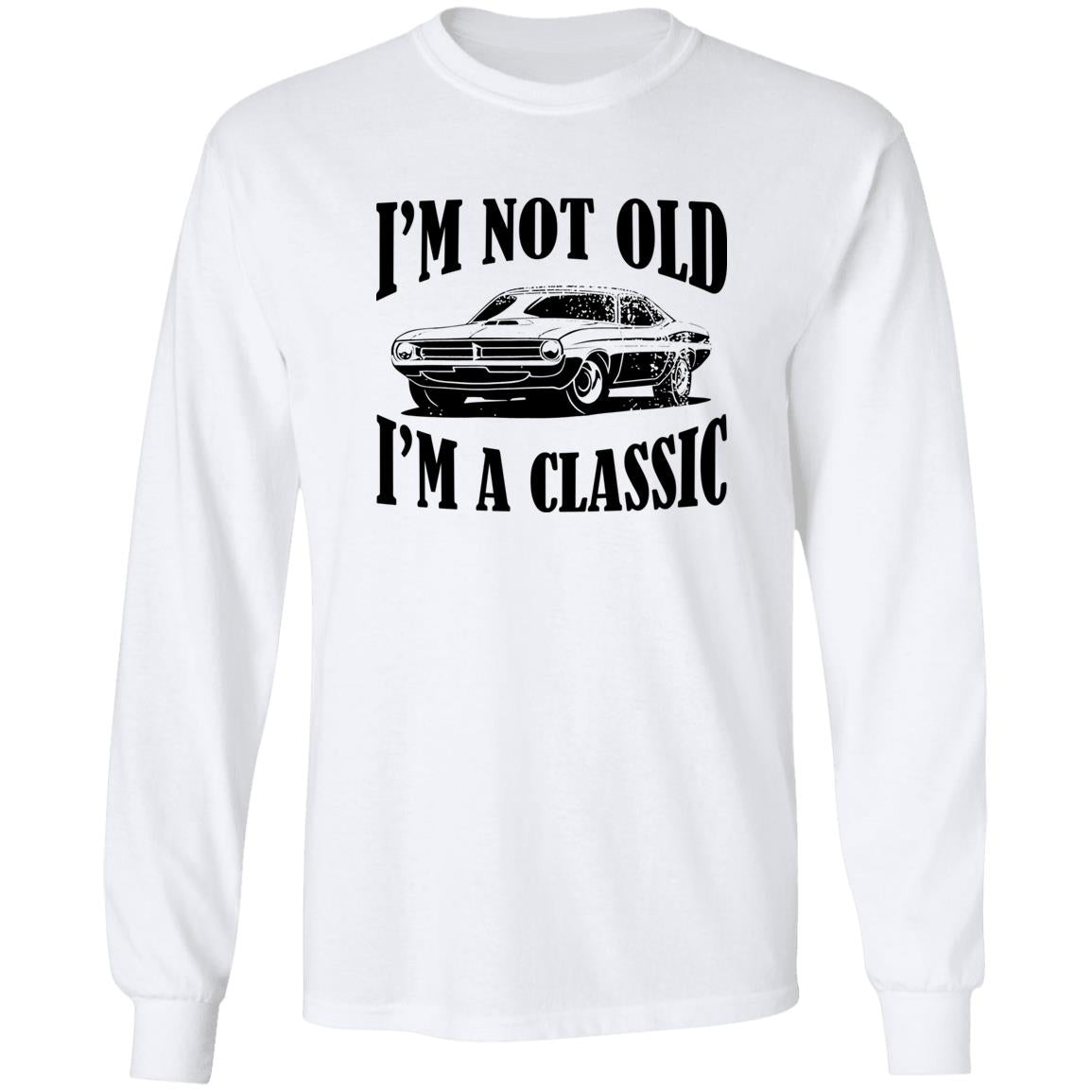 I’m Not Old I’m A Classic Shirt