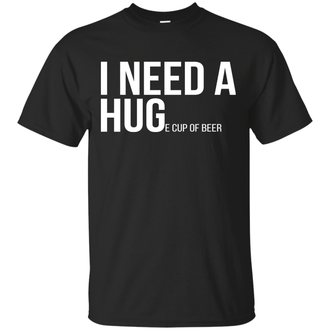 I Need A Huge Cup Of Beer Shirt, Hoodie, Tank - TeeDragons