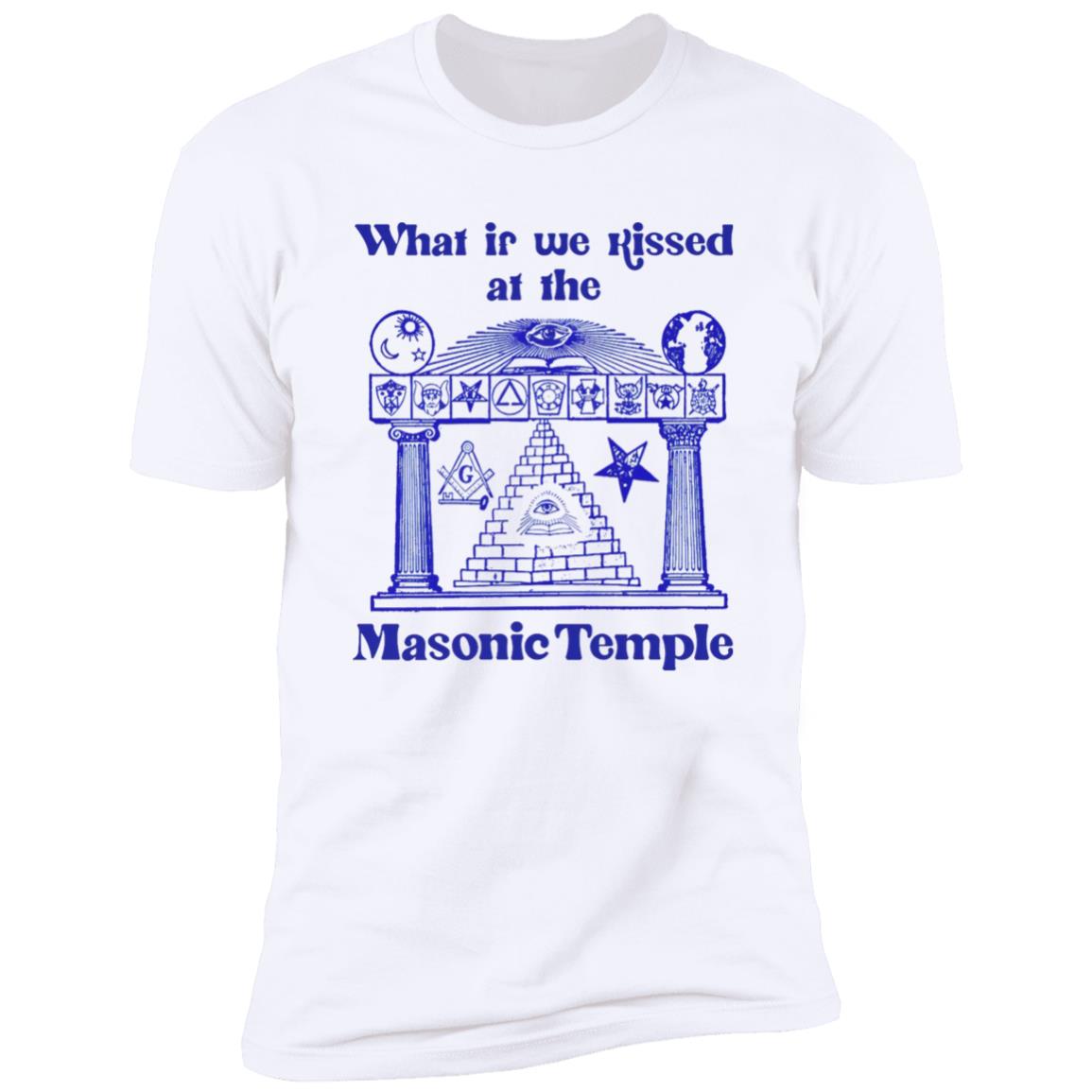 What If We Kissed At The Masonic Temple Shirt
