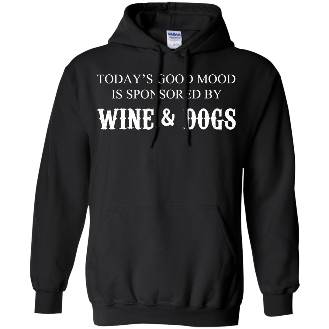 Today's Good Mood Is Sponsored By Wine And Dogs T-Shirt - TeeDragons