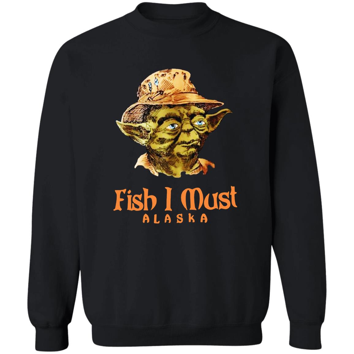 Yoda Fish I Must Alaska Shirt