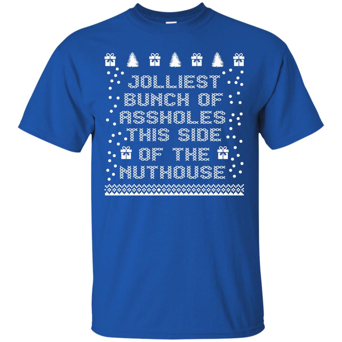 Jolliest bunch of assholes this side of the nuthouse T-shirt / Hoodie - TeeDragons