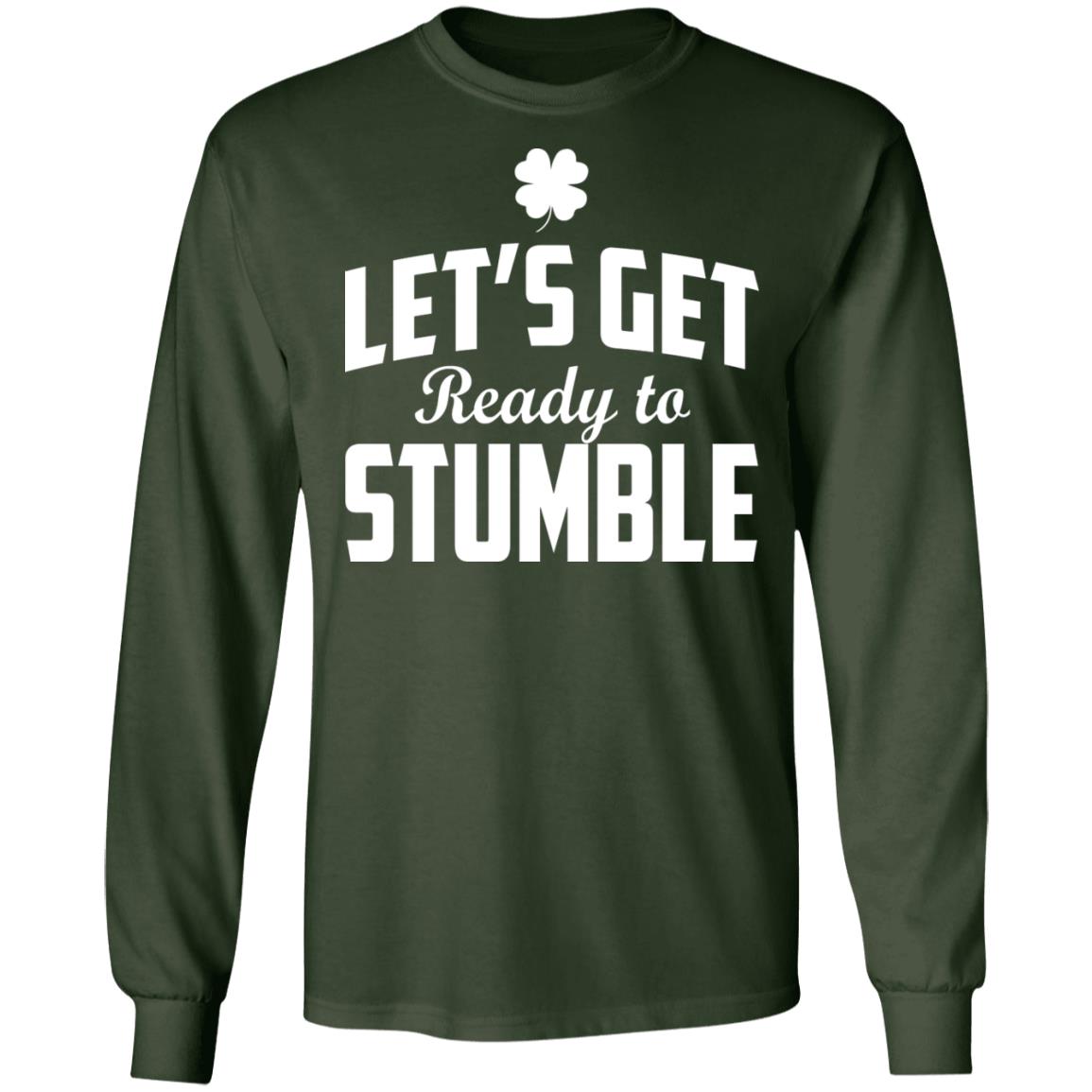 Let's get ready to stumble shirt