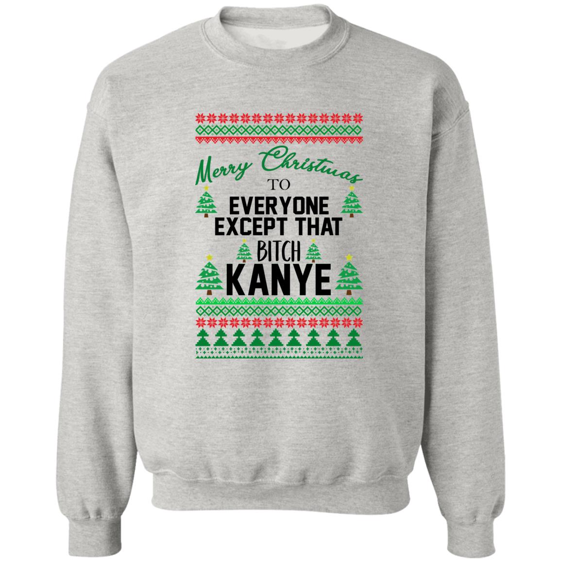 Merry Christmas To Everyone Except That Bitch Kanye Christmas Sweater