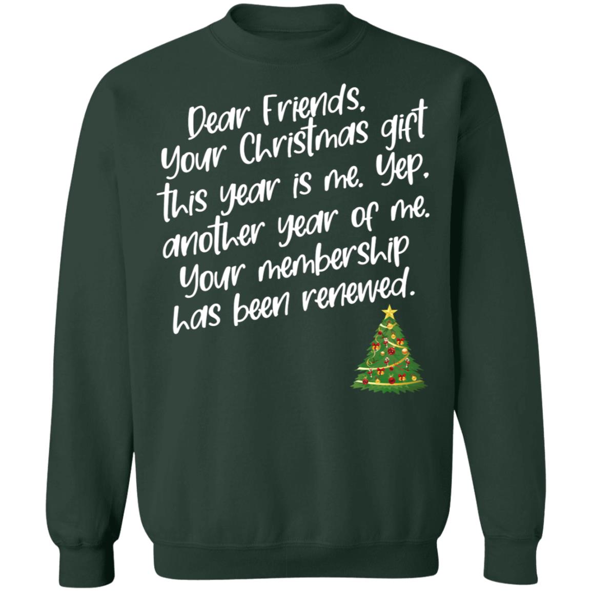 Dear Friends Your Christmas Gift This Year Is Me Shirt