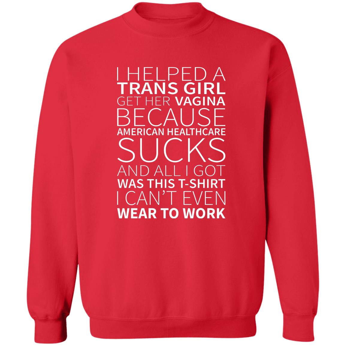 I Helped A Trans Girl Get Her Vagina Shirt