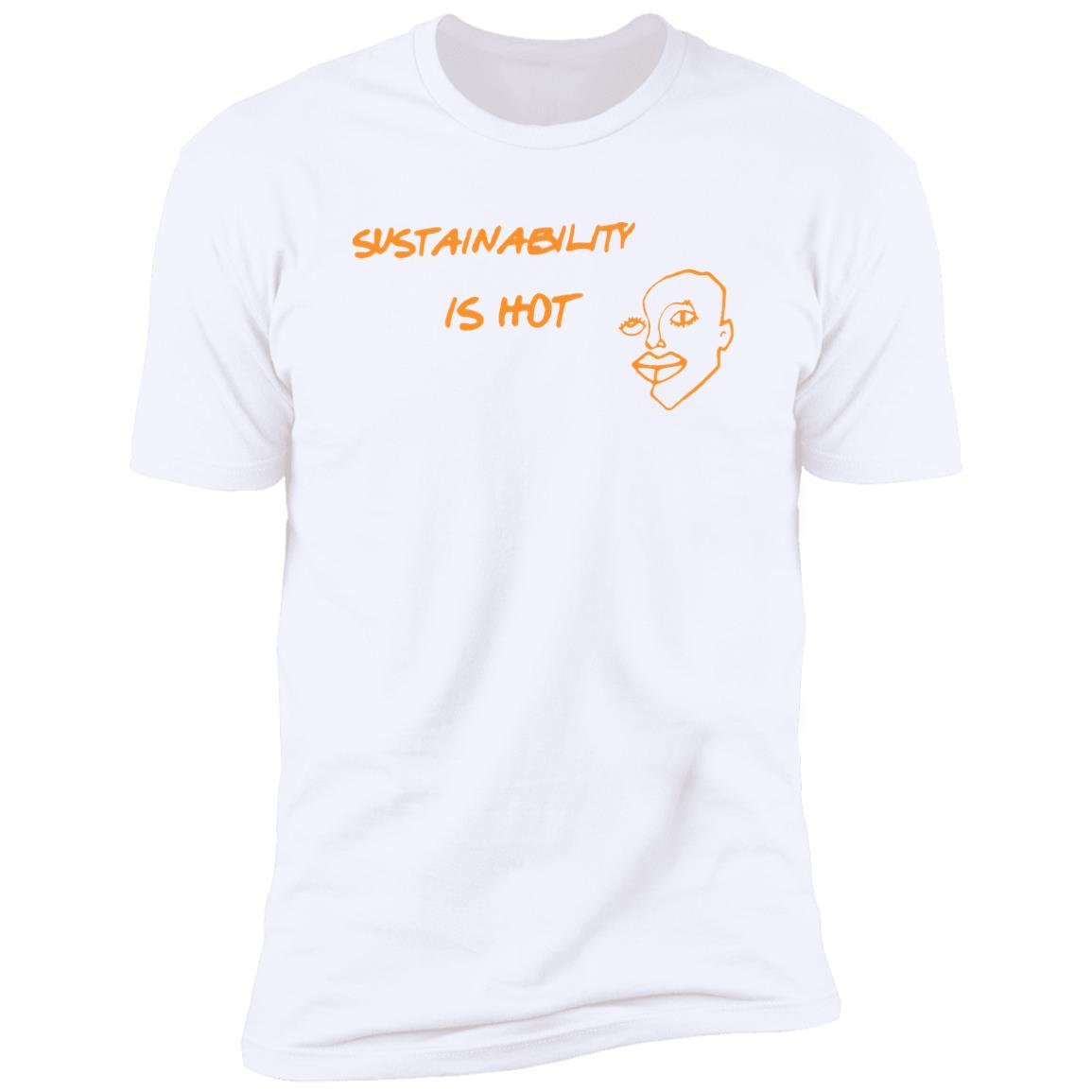 Sustainability Is Hot Shirt