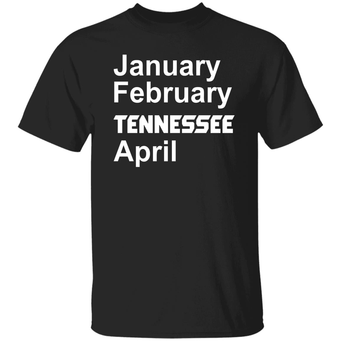 January February Tennessee April Shirt