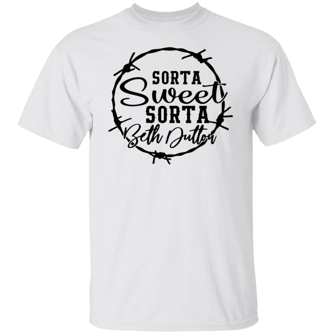 Sorta Sweet Sorta Beth Dutton Shirt