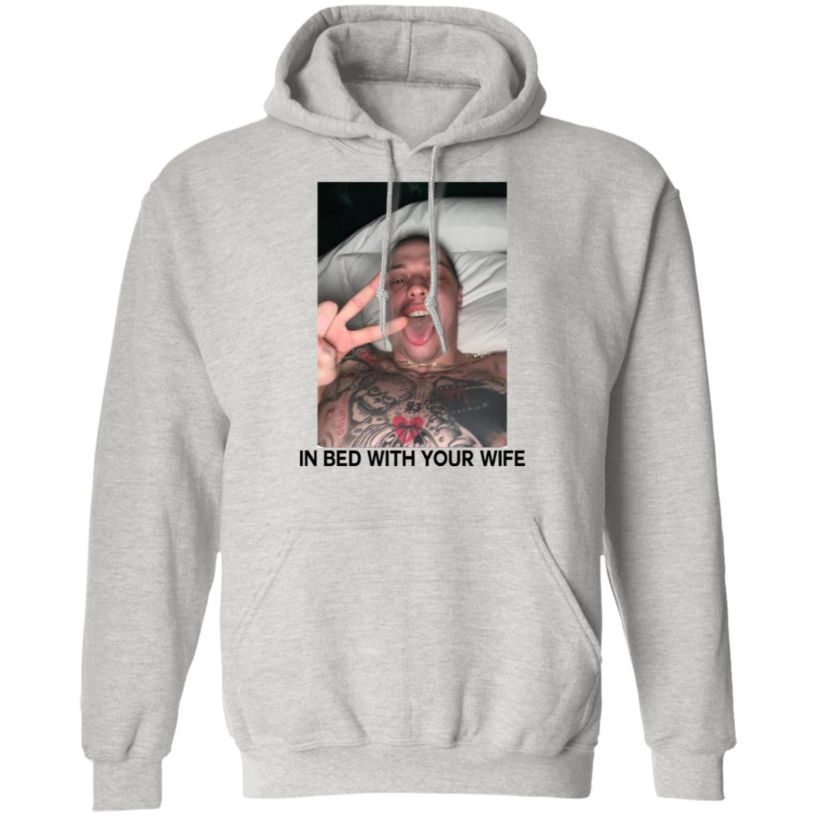 Pete Davidson In Bed With Your Wife Shirt