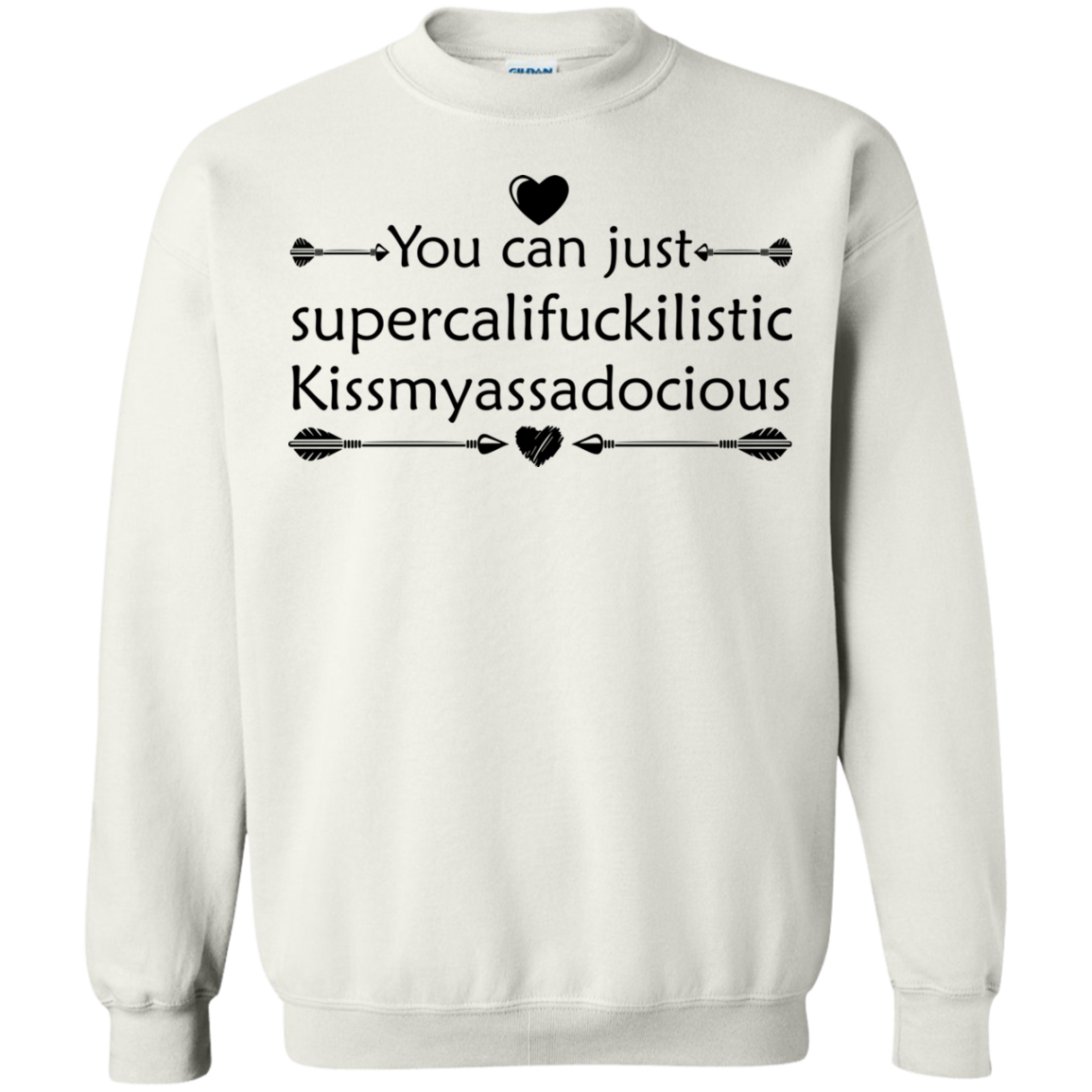 You Can Just Supercalifuckilistic Kissmyassadocious Shirt, Hoodie, Tank - TeeDragons