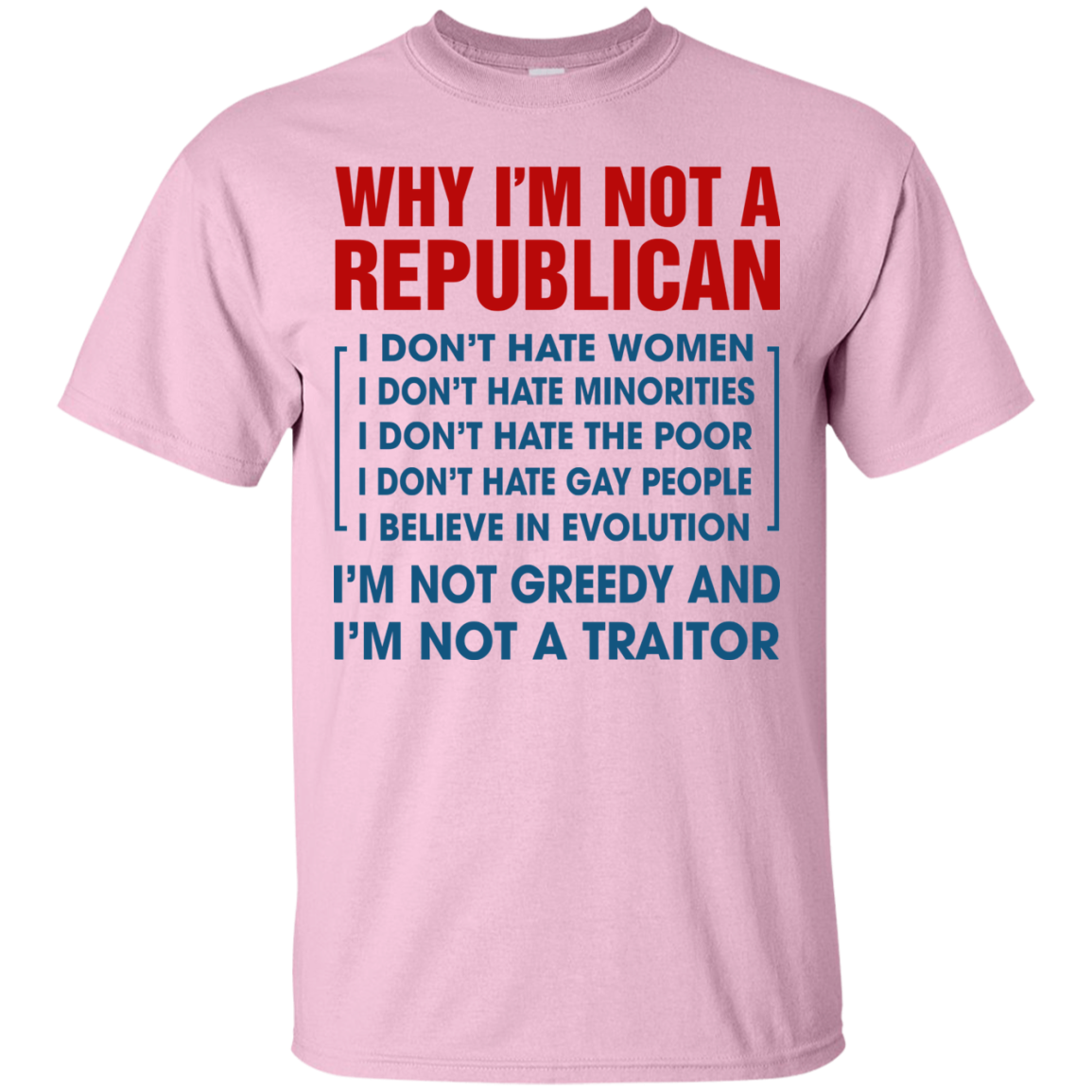 Why I'm Not A Republican - I'm Not A Traitor Shirt, Hoodie - TeeDragons