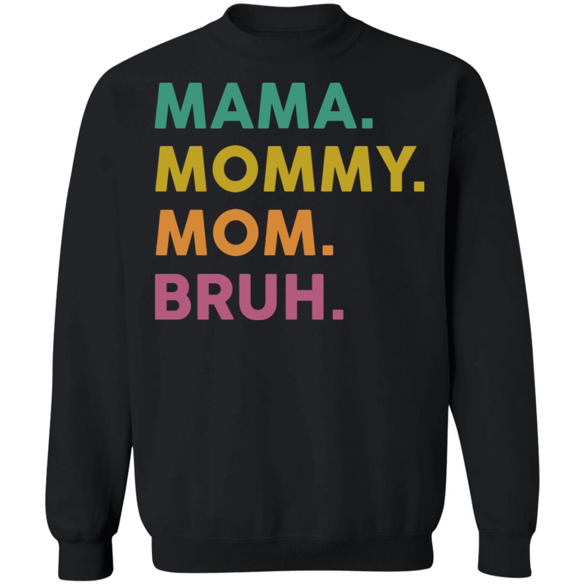Mama Mommy Mom Bruh Shirt