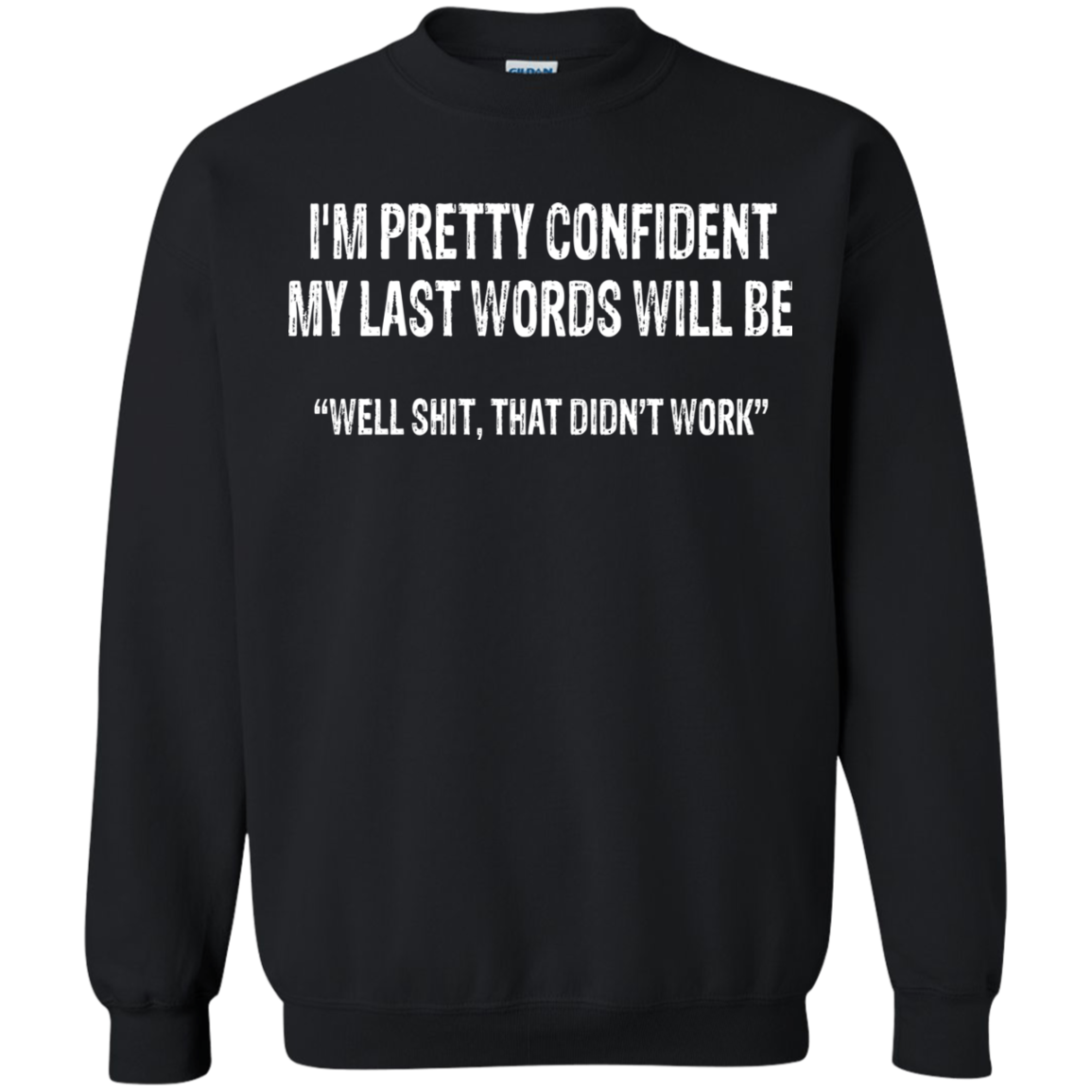 I'm Pretty Confident My Last Words Will Be Shirt, Hoodie, Tank - TeeDragons