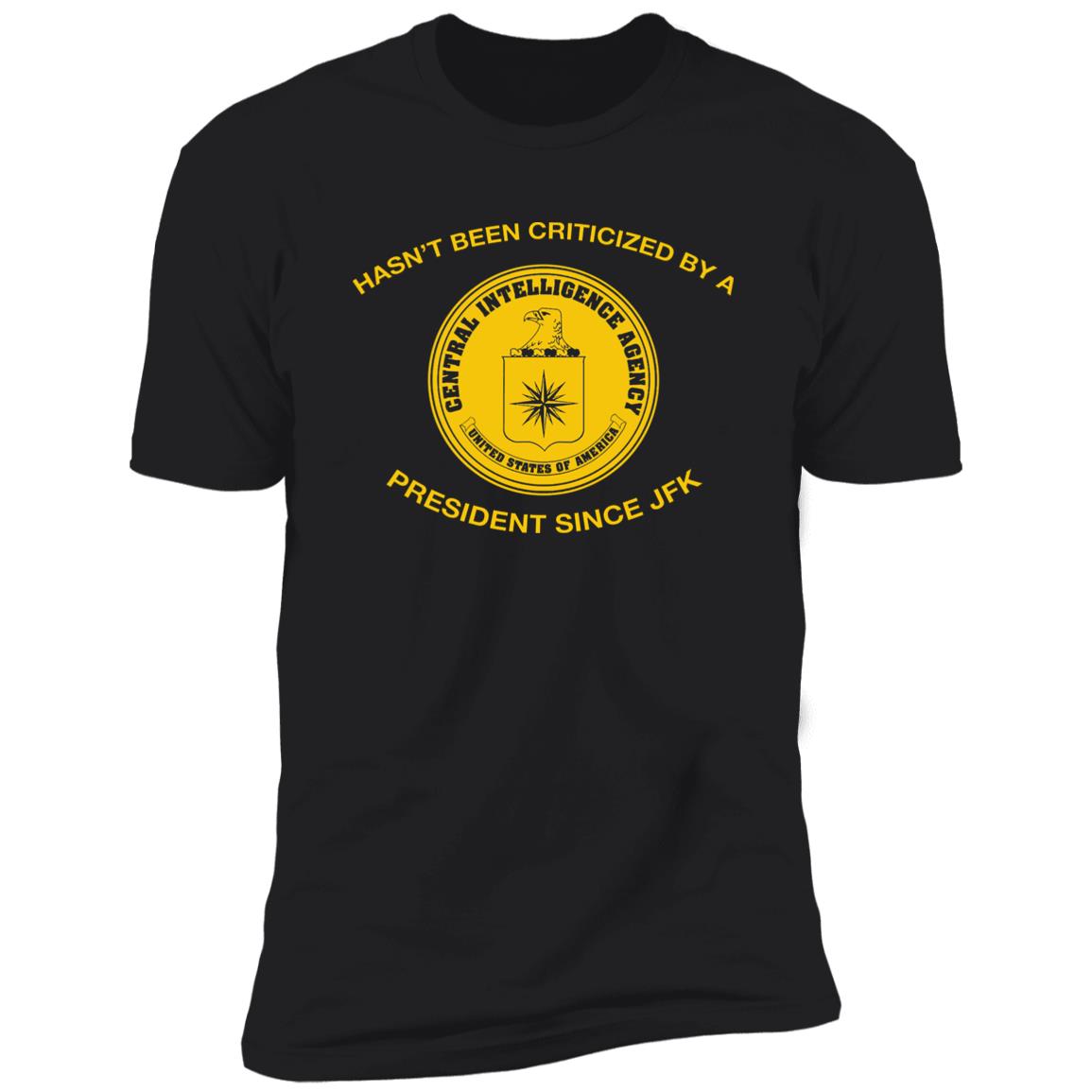Hasn’t Been Criticized By A President Since JFK Shirt