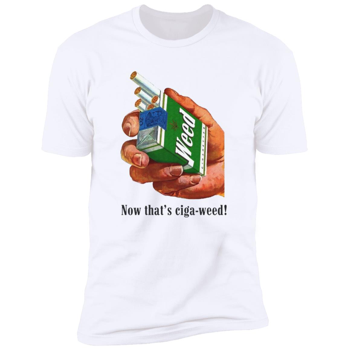 Now That's Ciga-Weed Shirt