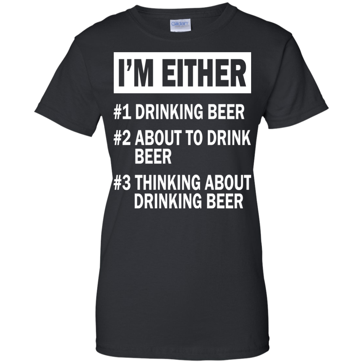 I'm Either - Drinking Beer - About To Drink Beer - Thinking About Drinking Beer T-shirt - TeeDragons