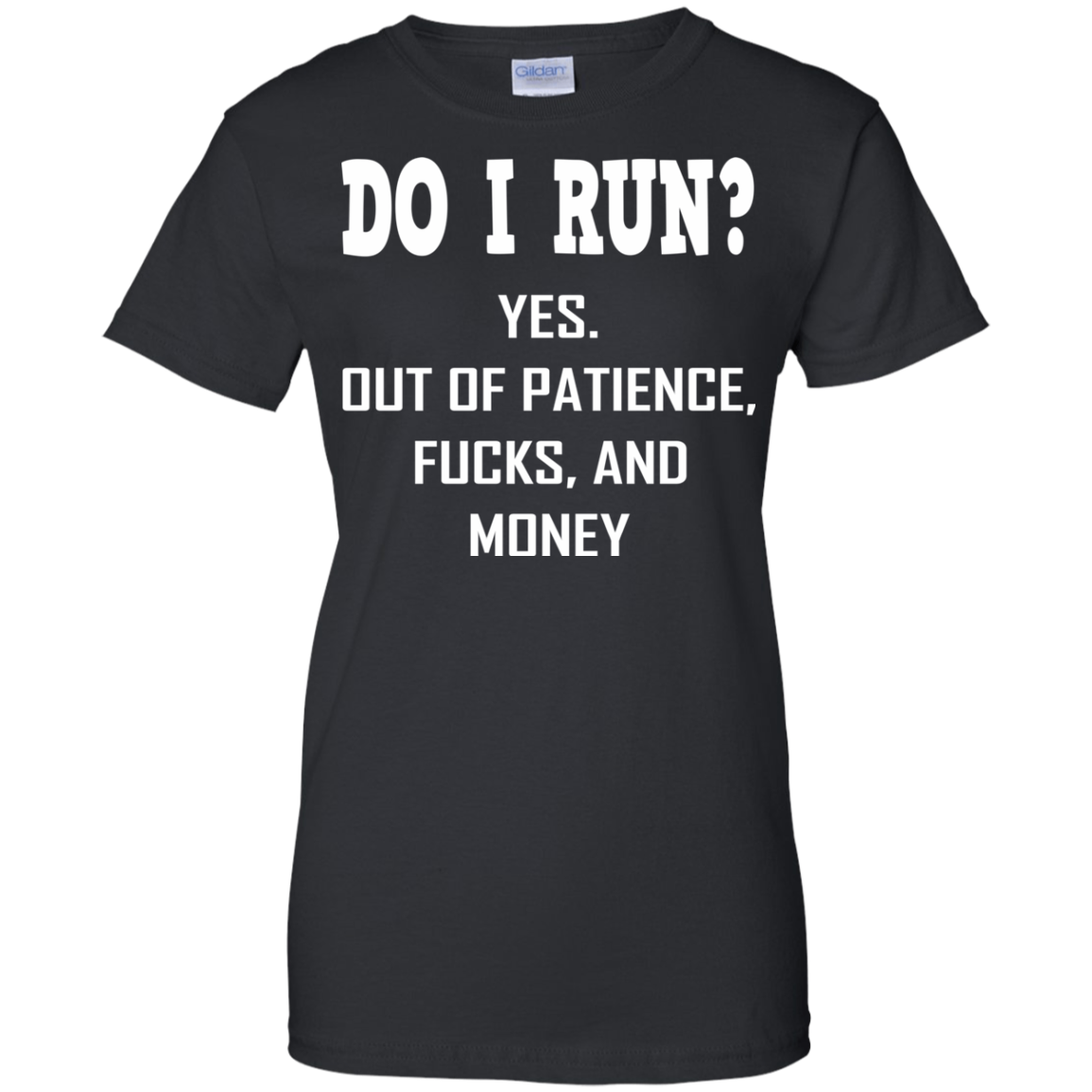Do I Run? Yes! Out Of Patience Shirt, Hoodie, Tank - TeeDragons