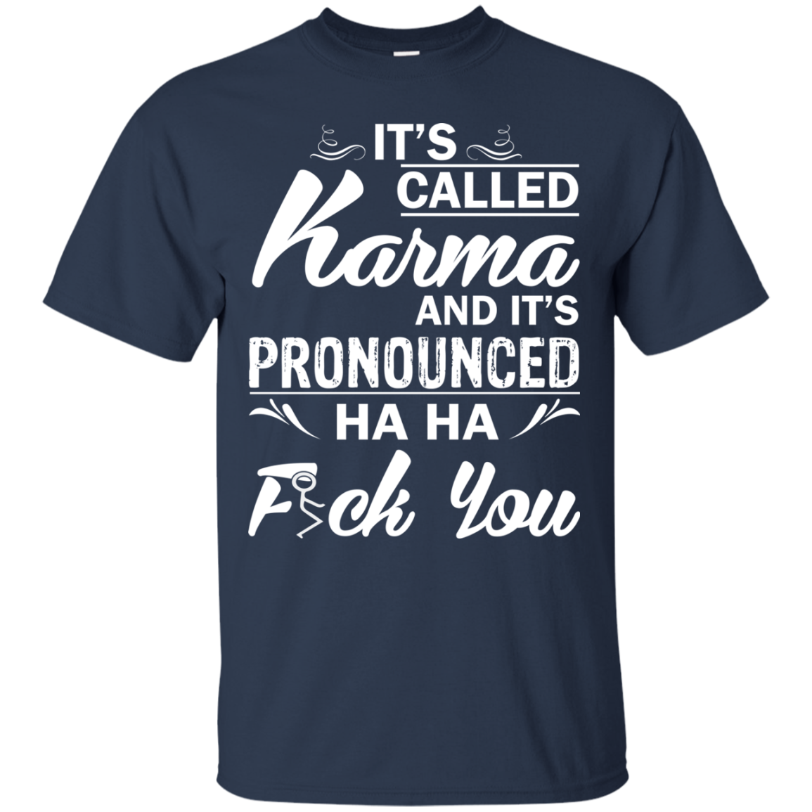 It's Called Karma Nad It's Pronounced Shirt, Hoodie - TeeDragons