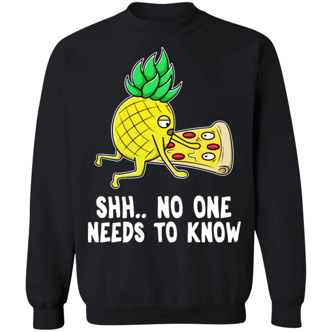 Pineapple Pizza No One Needs To Know Shirt - TeeDragons