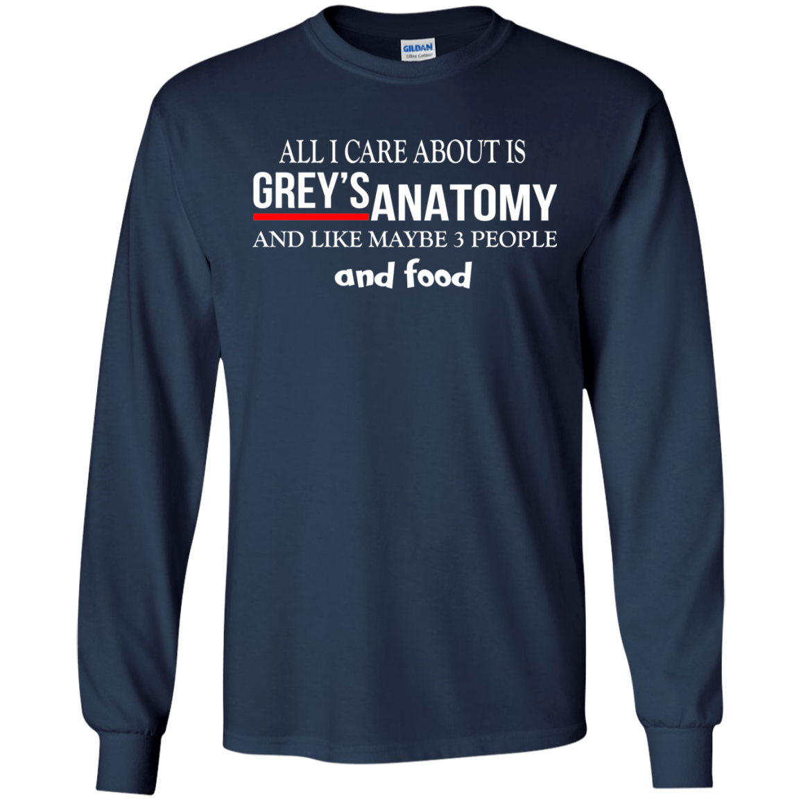 All I Care About Is Grey's Anatomy And Like Maybe 3 People And Food T-Shirt - TeeDragons