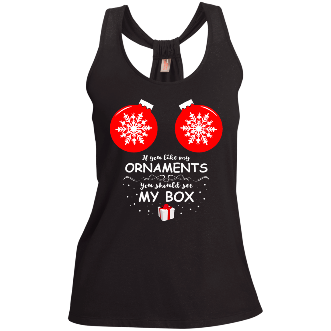 If You Like My Ornaments You Should See My Box Tank Top Shirt - TeeDragons
