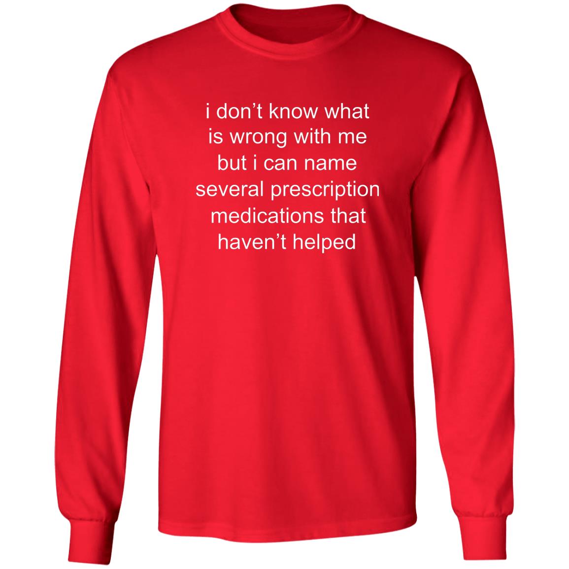 I Don’t Know What Is Wrong With Me Shirt