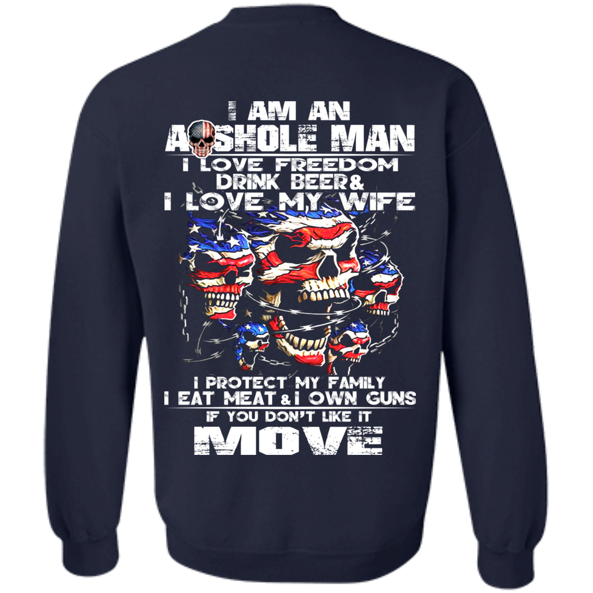 I Am An Asshole Man - I Love Freedom, Drink Beer, Love My Wife Shirt - Back Design - TeeDragons