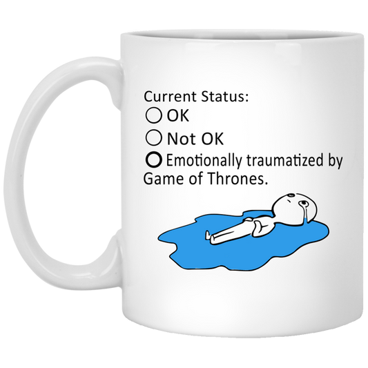 Current Status: Emotionally traumatized by Game Of Thrones Mugs - TeeDragons