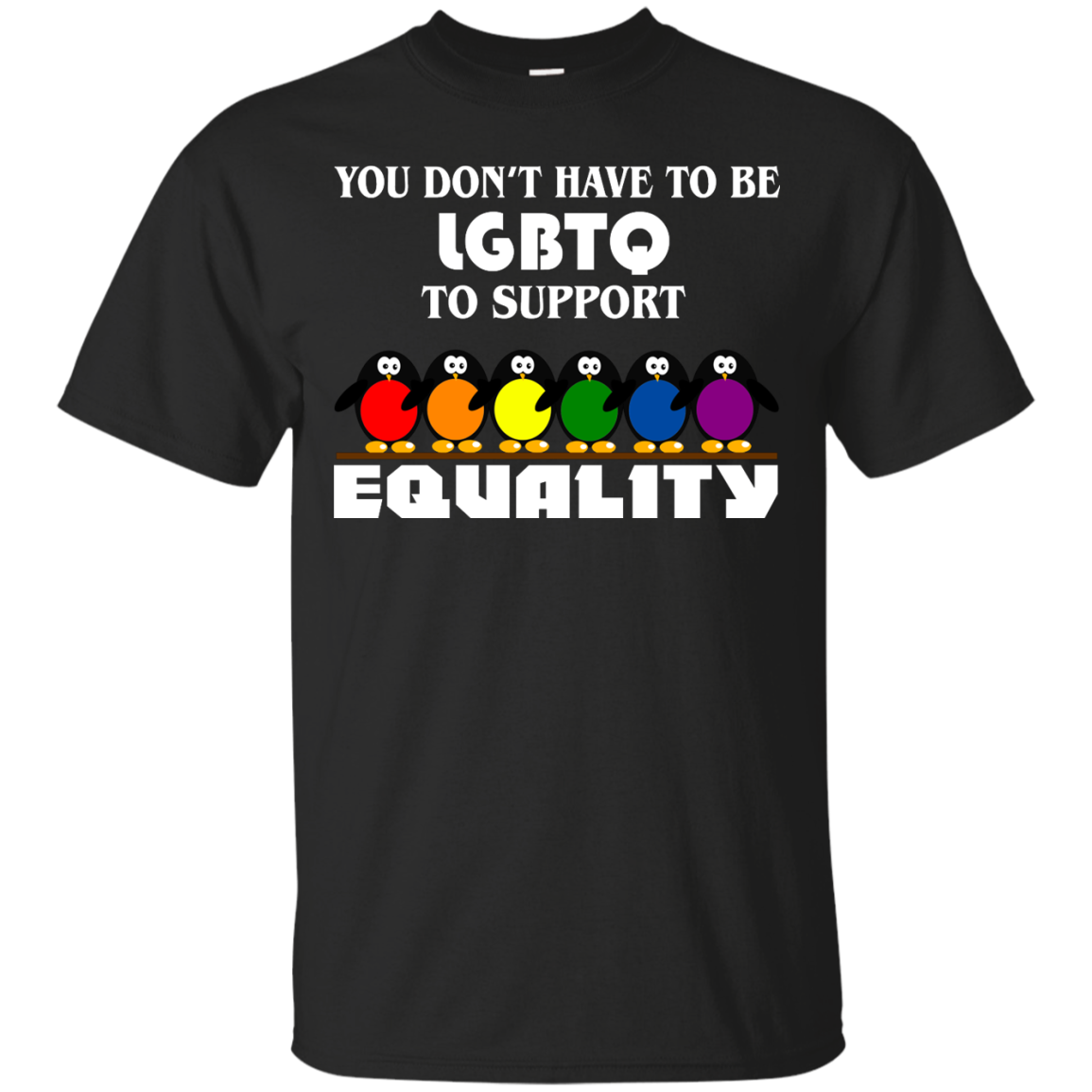 You Don't Have To Be LGBTQ To Support Equality Shirt, Hoodie, Tank - TeeDragons