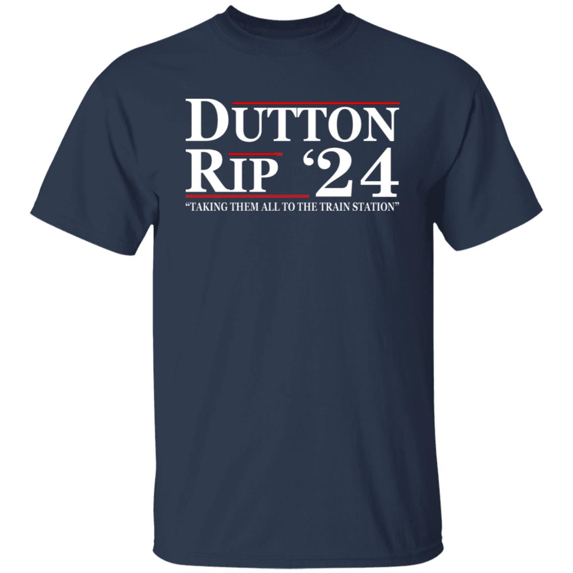 Dutton Rip 24 - Take Them All To The Train Station Shirt