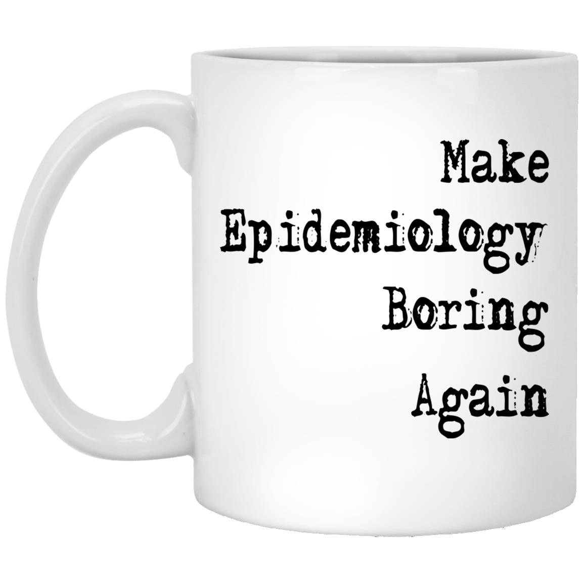 Make Epidemiology Boring Again Mugs
