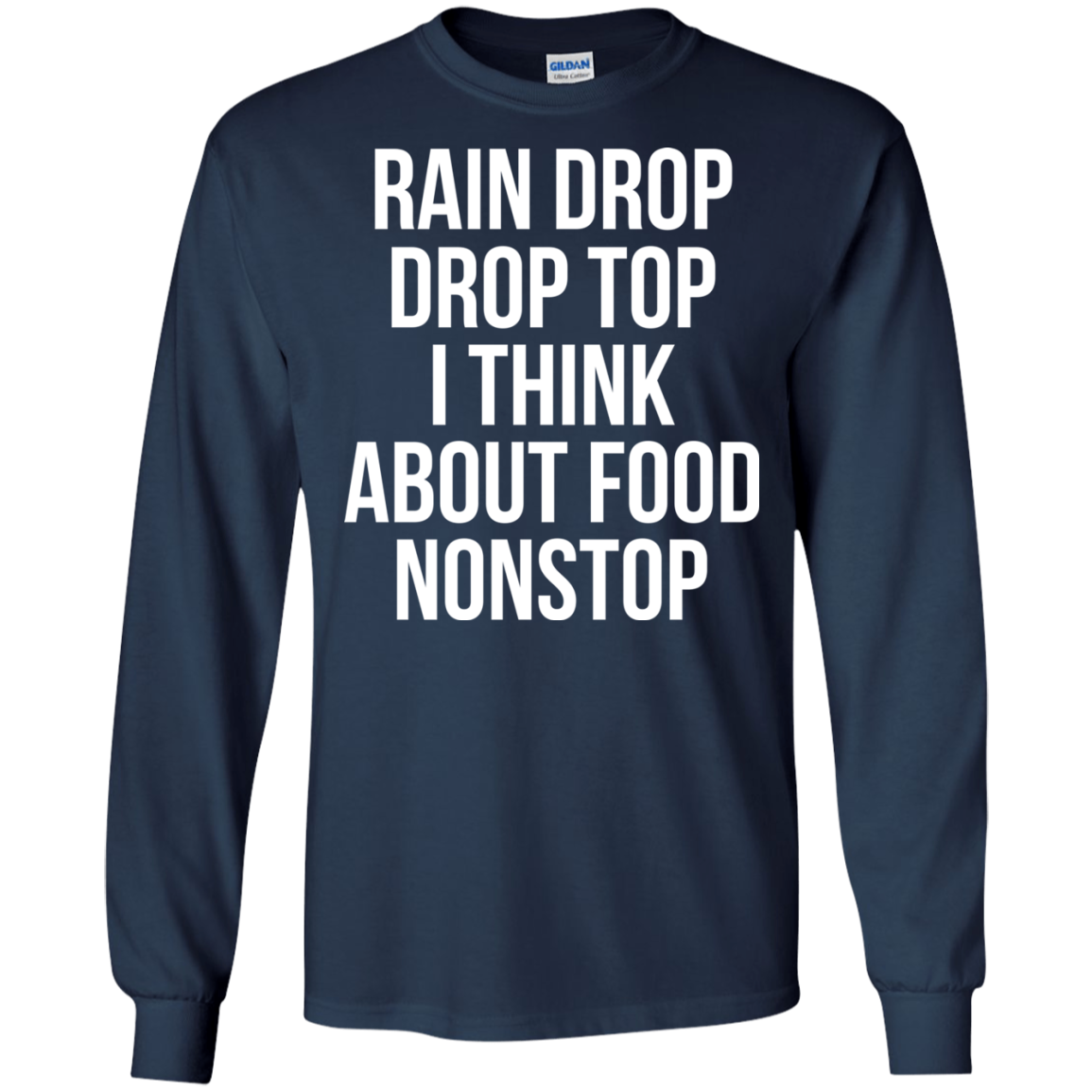 Rain Drop Drop Top I Think About Food Nonstop Shirt, Hoodie - TeeDragons