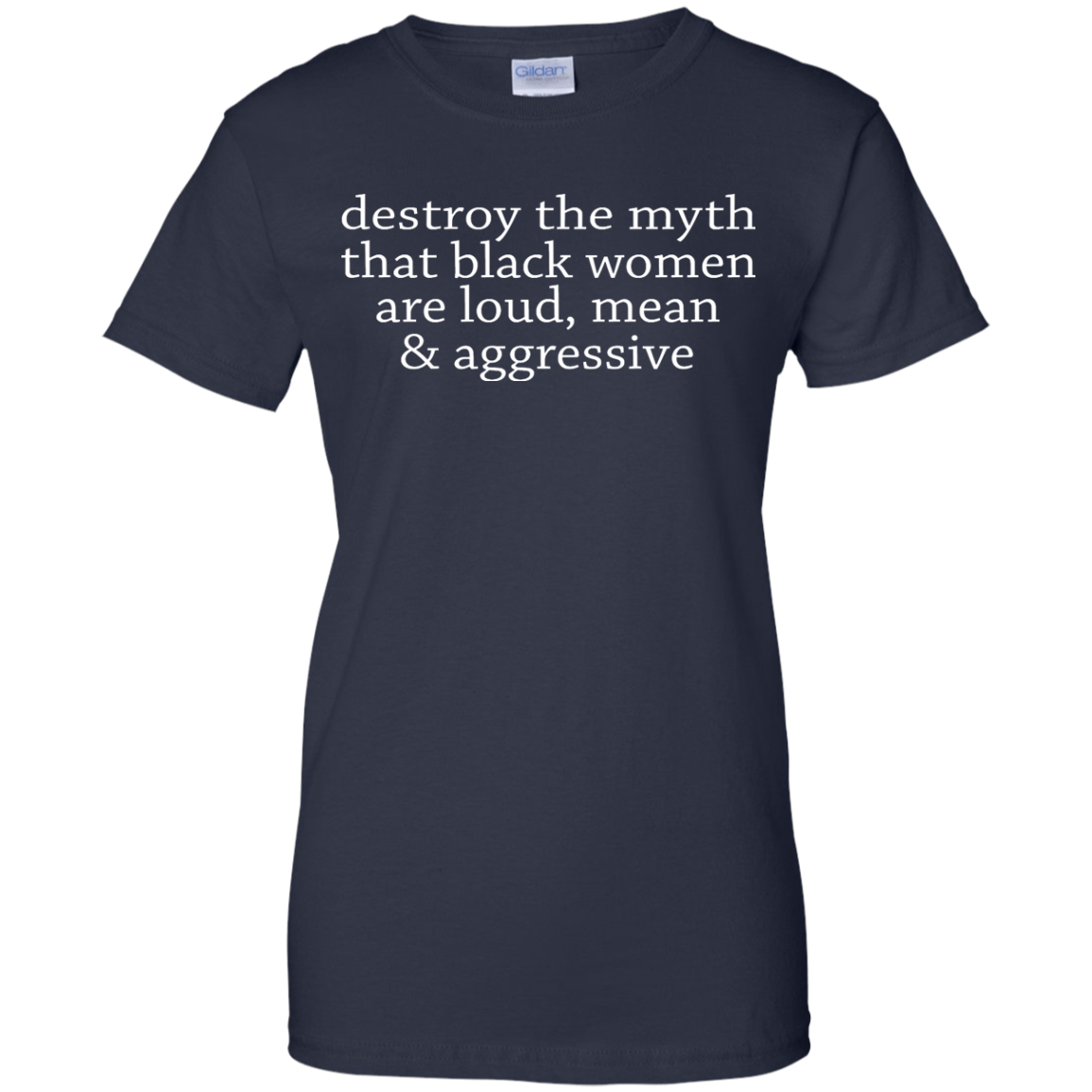 Destroy The Myth That Black Women Are Loud, Mean & Aggressive Shirt - TeeDragons