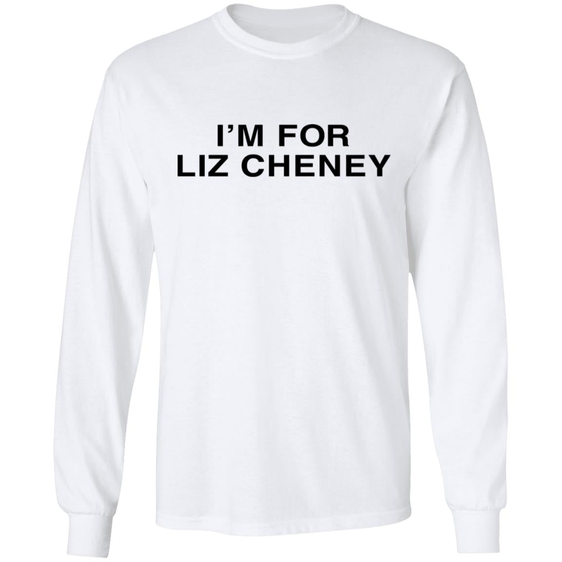 I'm For Liz Cheney Shirt