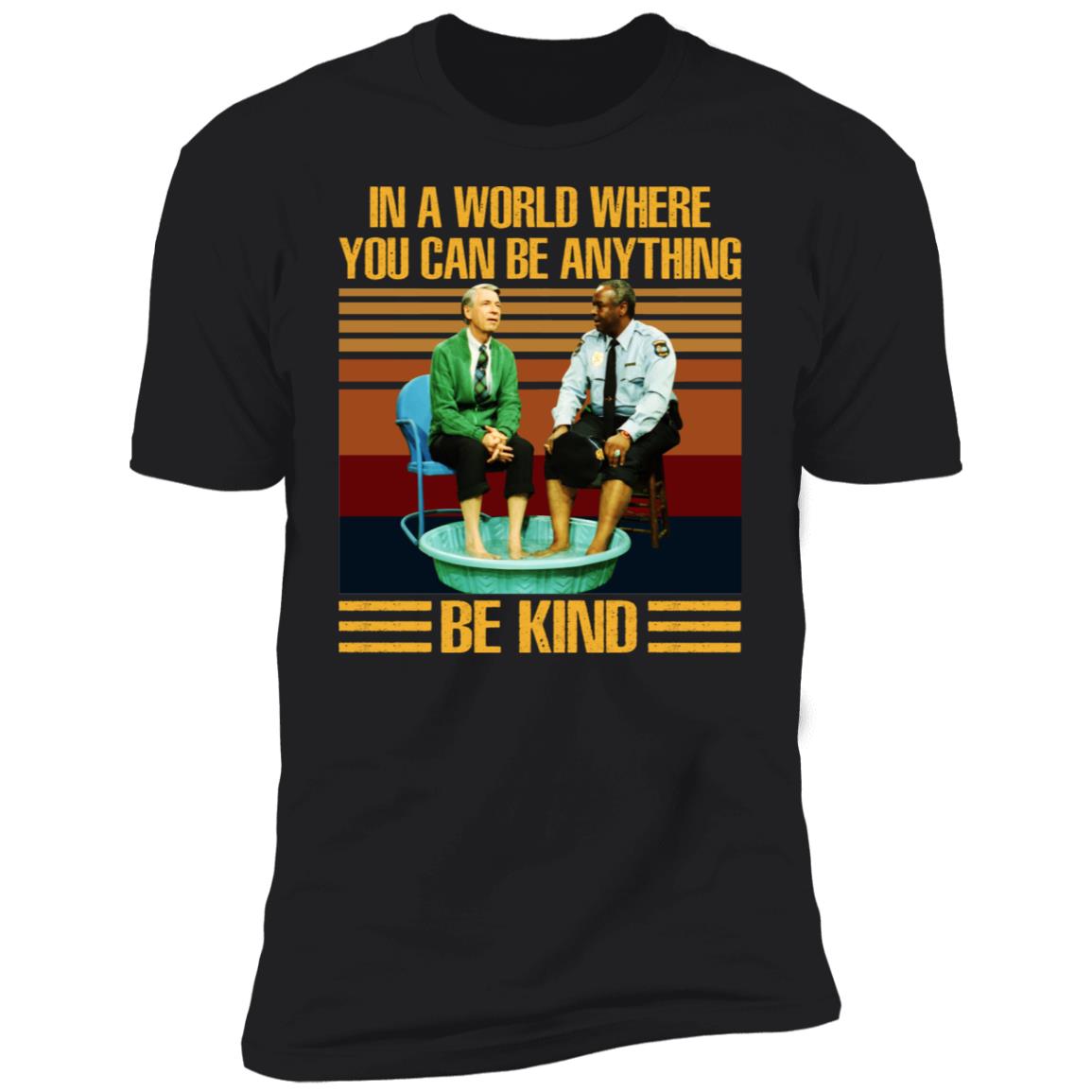 Mr Rogers Gay Police - In A World Where You Can Be Anything - Be Kind Shirt