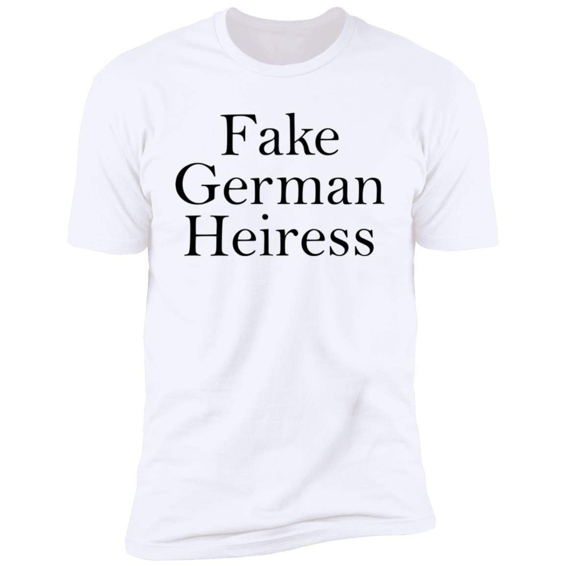 Fake German Heiress Shirt