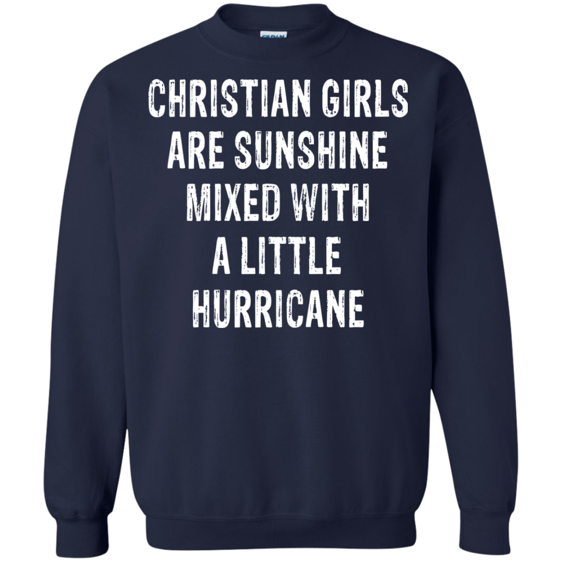 Christian Girls Are Sunshine Mixed With A Little Hurricane Shirt, Hoodie - TeeDragons