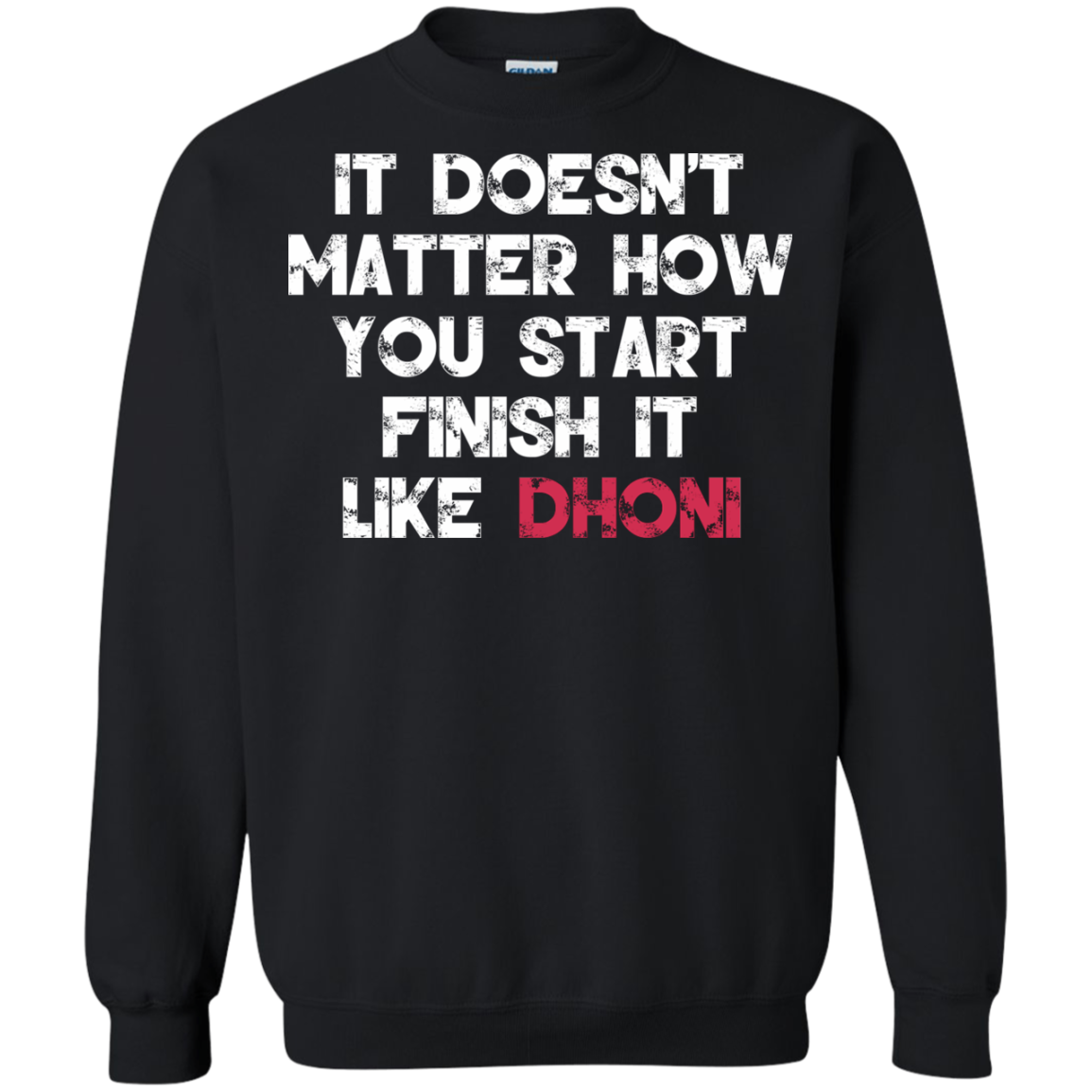 It Doesn't Matter How You Start Finish It Like Dhoni T-shirt - TeeDragons