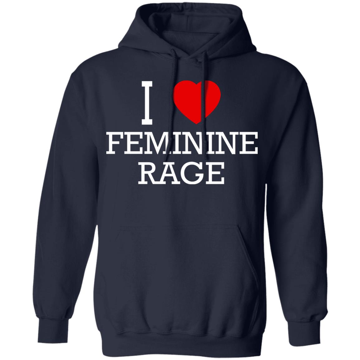 I Love Feminine Rage Shirt